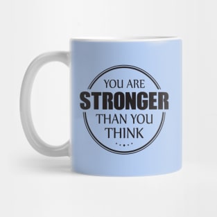 you are strong than you think Mug